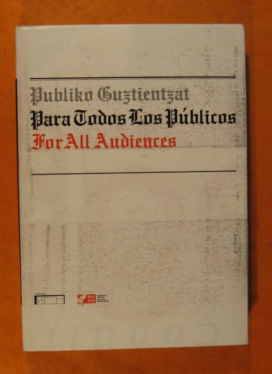 Para Todos Los Publicos / Publiko Guztientzat / For All Audiences