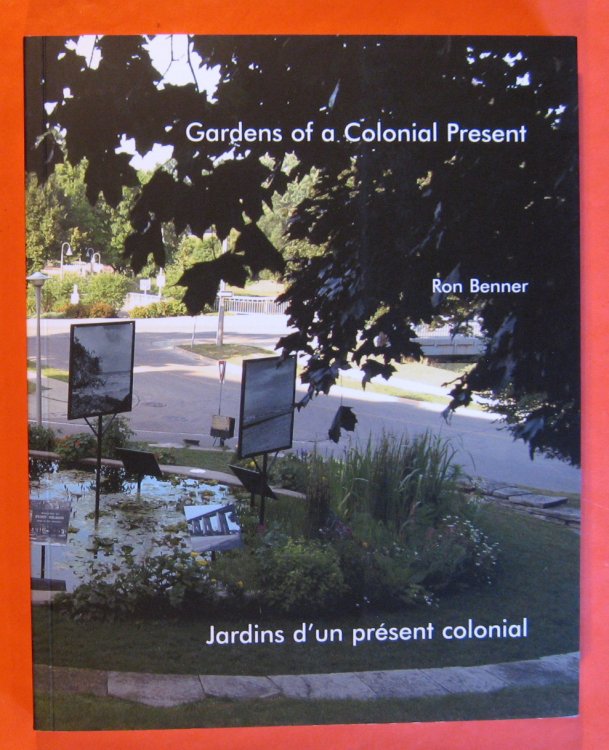Ron Benner: Gardens of a Colonial Present / Jardins D'un Present Colonial