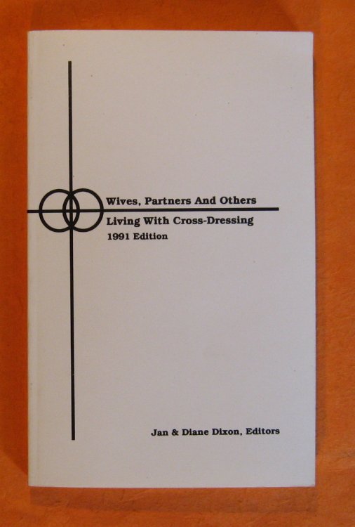 Wives, Partners and Others Living with Cross-Dressing 1991 Edition