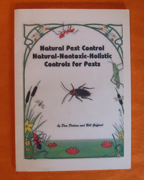 Natural Pest Control: Natural Nontoxic Holistic Controls for Pests