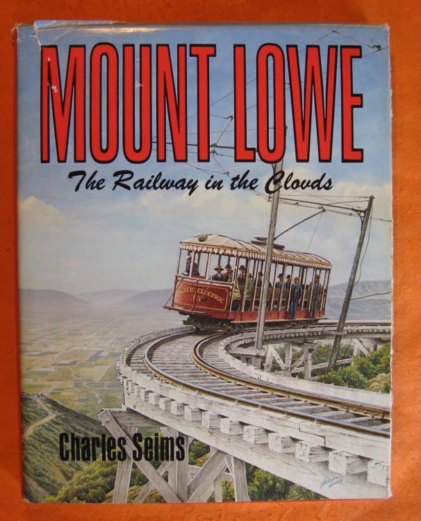 Mount Lowe: The Railway in the Clouds
