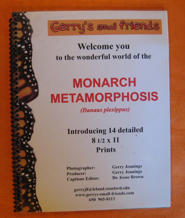 Gerry's Small Friends Welcome You to the Wonderful World of the Monarch Metamorphosis (Dannaus plexippus)