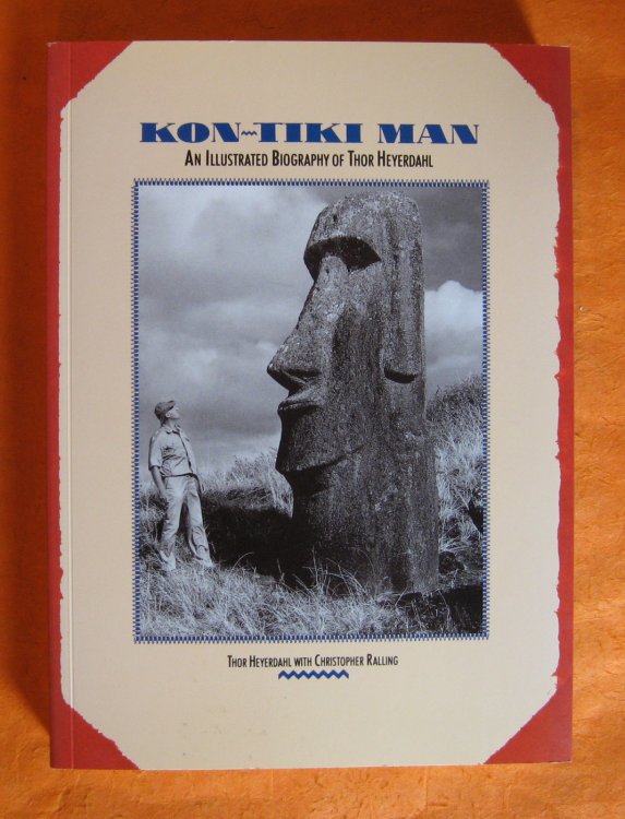 Kon-Tiki Man : An Illustrated Biography of Thor Heyerdahl