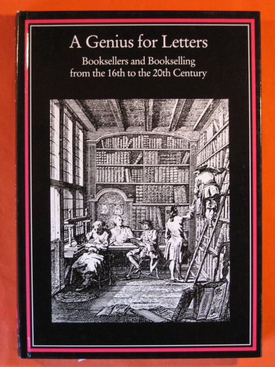 A Genius for Letters: Booksellers and Bookselling from the 16th to the 20th Century