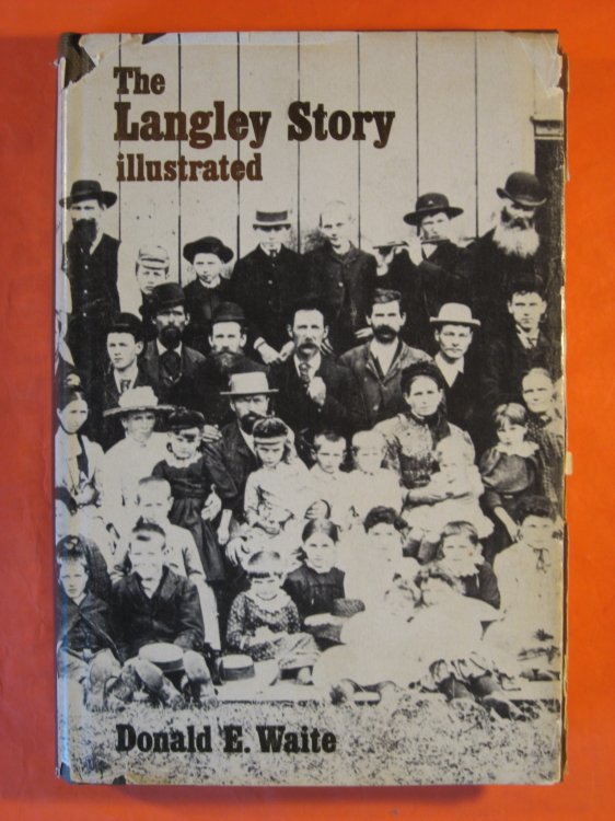 The Langley Story Illustrated: An Early History of the Municipality of Langley