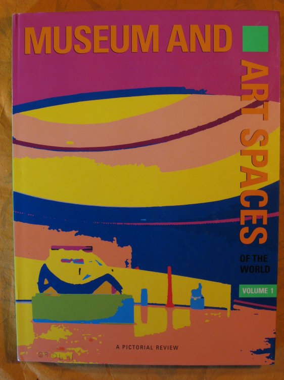 Museum and Art Spaces: A Pictorial Review of Museum and Art Spaces of the World (Volume 1)