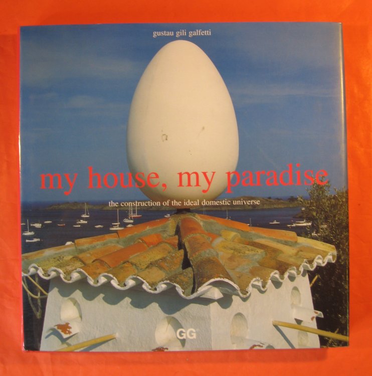 My House, My Paradise: the construction of the ideal domestic Universe