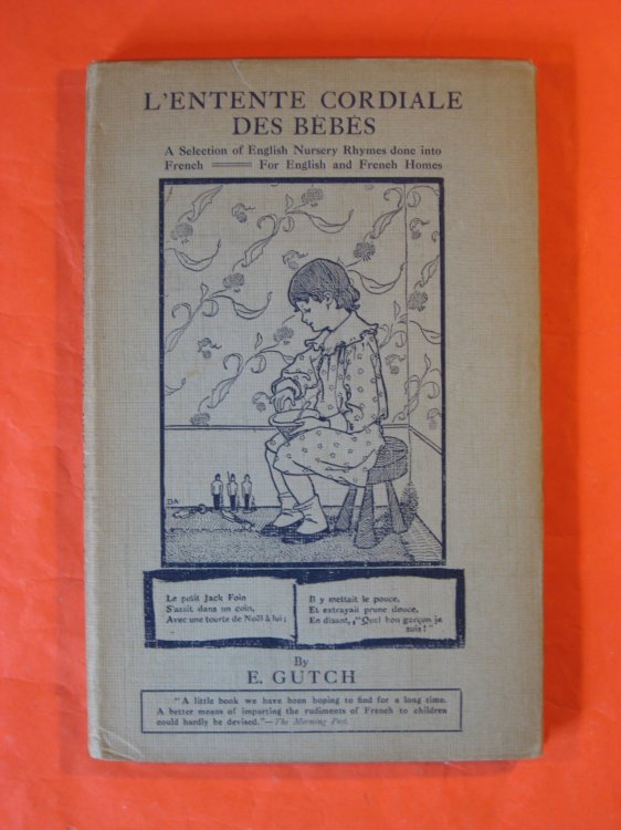 L'Entente Cordiale Des Bebes: A Selection of English Nursery Rhymes Done Into French for English and French Homes