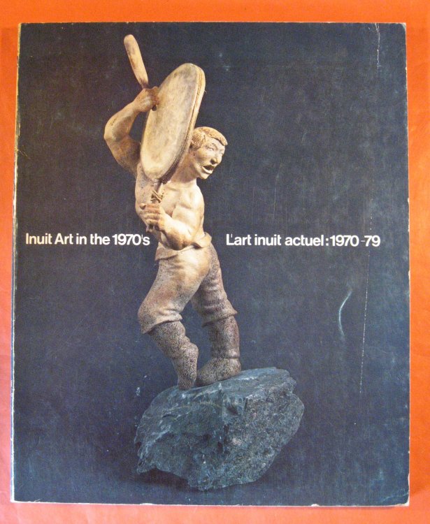 Inuit Art in the 1970's / L'Art Inuit Actuel, 1970-79
