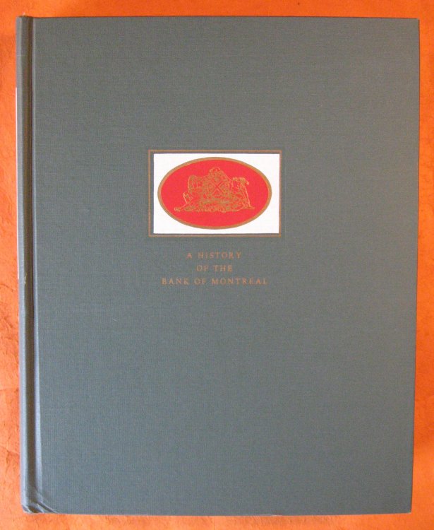 Canada's First Bank: A History of the Bank of Montreal (Two Volumes)