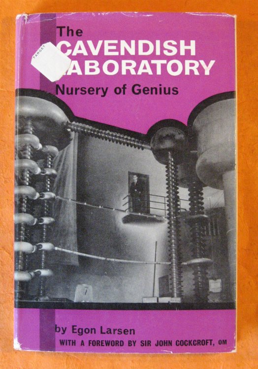 The Cavendish Laboratory: Nursery of Genius