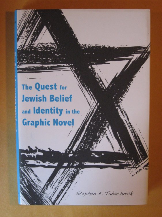 The Quest for Jewish Belief and Identity in the Graphic Novel (Jews and Judaism: History and Culture Series)