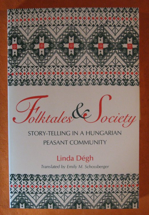 Folktales and Society: Story-Telling in a Hungarian Peasant Community (A Midland Book)