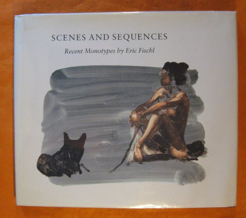Scenes and Sequences: Recent Monotypes by Eric Fischl (Library of American Art)
