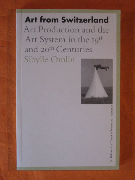 Art From Switzerland. Art Production and the Art System in the 19th and 20th Centuries.