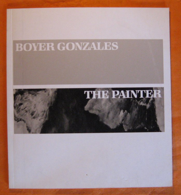 Boyer Gonzales: The Painter, A Retrospective Exhibition, 1930 to Present