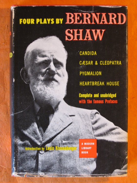 Four Plays By Bernard Shaw: Candida, Caesar and Cleopatra, Pygmailion, Heartbreak House