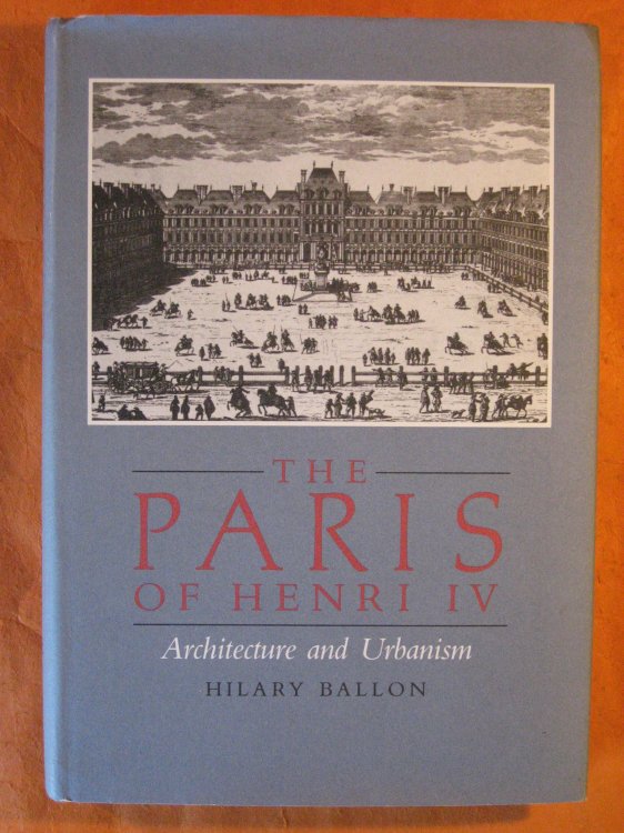 The Paris of Henry IV: Architecture and Urbanism