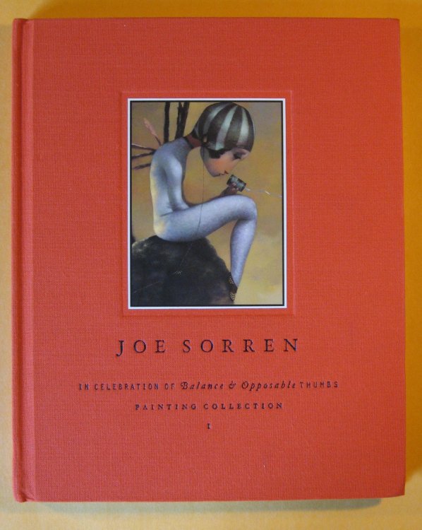 Joe Sorren: In Celebration of Balance & Opposable Thumbs Painting Collection Volume I
