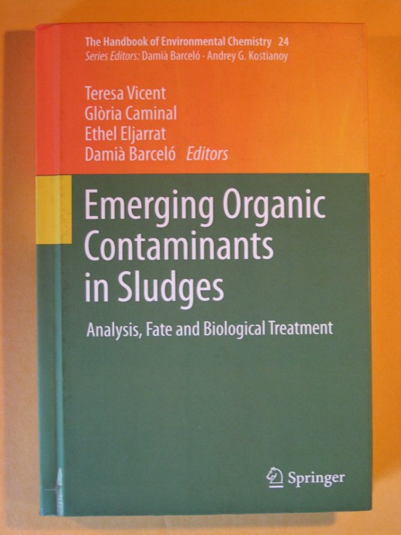 Emerging Organic Contaminants in Sludges: Analysis, Fate and Biological Treatment (The Handbook of Environmental Chemistry 24)