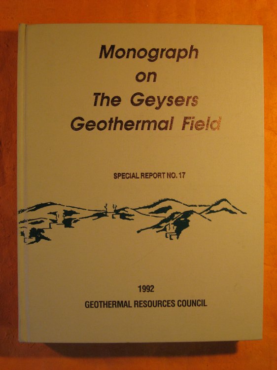Monograph on the Geysers Geothermal Field California] (Special Report No. 17))