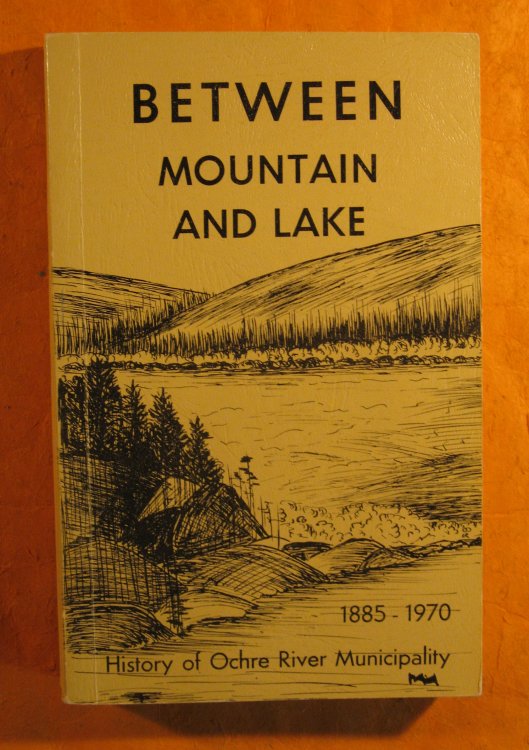 Between Mountain and Lake: a History of Ochre River Rural Municipality 1885 -- 1970