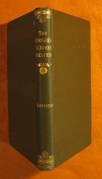 The Hoosier School-Master: A Novel