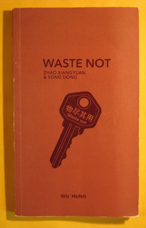 Waste Not--Zhao Xiangyuan & Song Dong