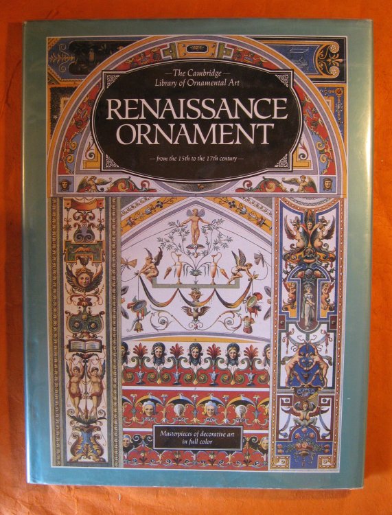 Renaissance Ornament from the 15th to the 17th Century (Cambridge Library of Ornamental art)