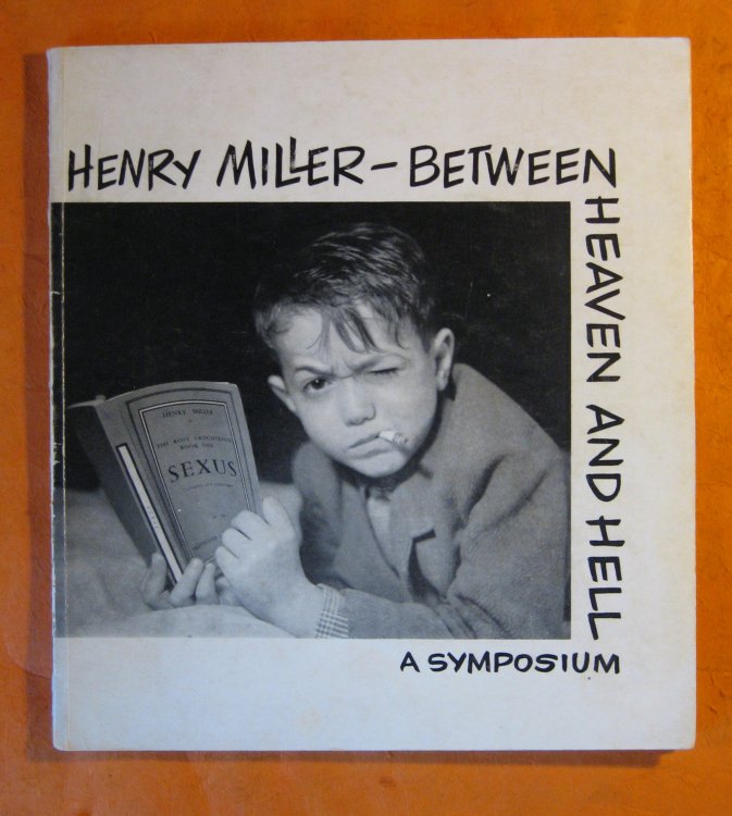 Henry Miller - Between Heaven and Hell: a Symposium