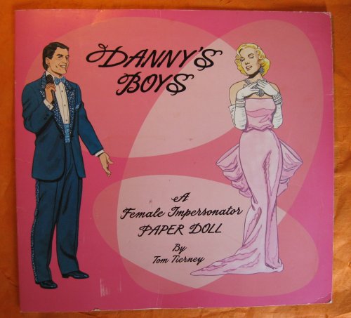 Danny's Boys: A Female Impersonator Paper Doll By Tom Tierney