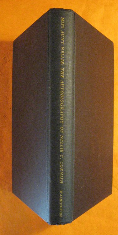 Miss Aunt Nellie: The Autobiography of Nellie C. Cornish