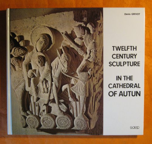Twelfth Century Sculpture In the Cathedral of Autun
