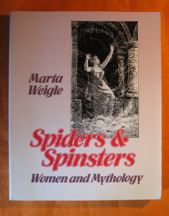 Spiders & Spinsters: Women and Mythology