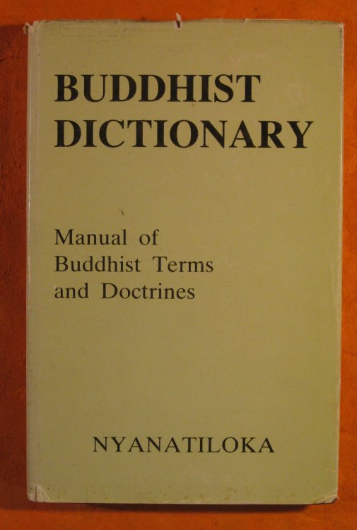 Buddhist Dictionary: Manual of Buddhist Terms and Doctrines