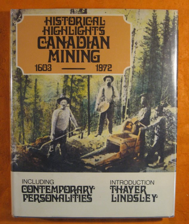 Historical Highlights of Canadian Mining Including Canadian Personalities