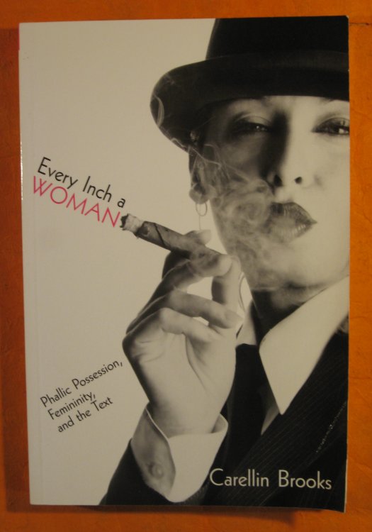Every Inch a Woman: Phallic Possession, Femininity, and the Text