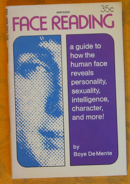 Face Reading: A Guide to how the Human face Reveals Personality, sexuality, Intelligence, character, and More! (Abridged)