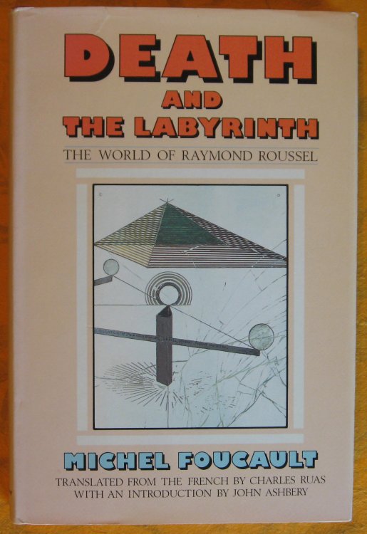 Death and the Labyrinth: The World of Raymond Roussel (English and French Edition)