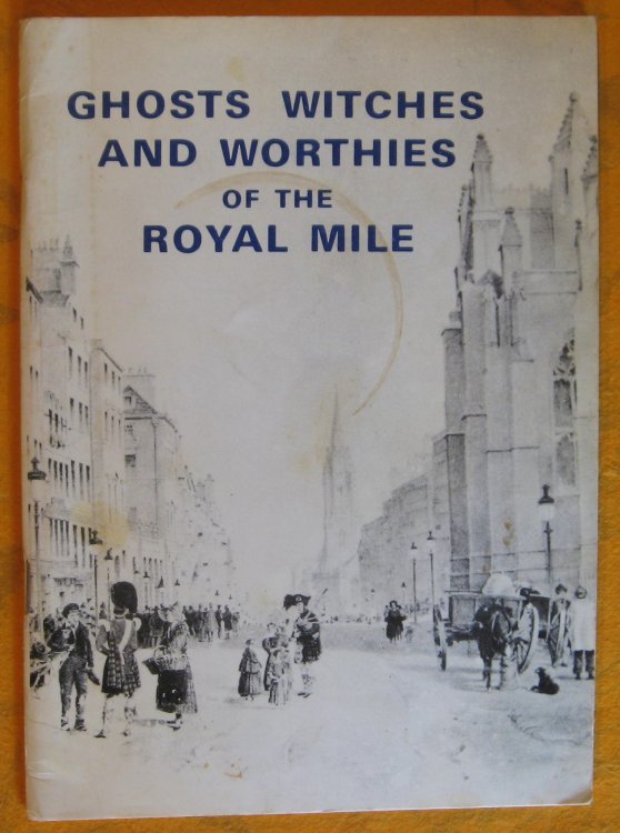 Ghosts Witches and Worthies of the Royal Mile