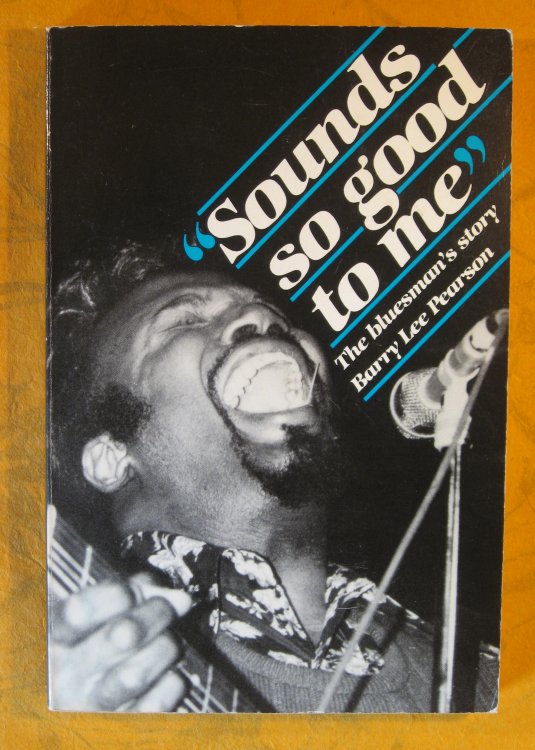 Sounds So Good to Me: The Bluesman's Story