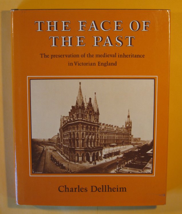 The Face of the Past: The Preservation of the Medieval Inheritance in Victorian England
