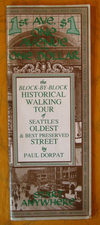 1st Ave. One Avenue for One Dollar: The Block-by-block Historical Walking Tour of Seattle's Oldest & Best Preserved Street