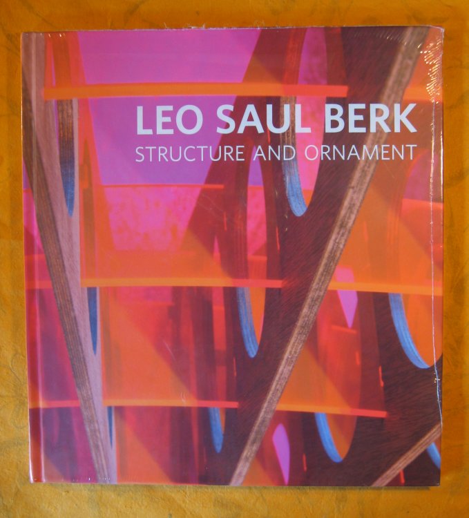 Leo Saul Berk: Structure and Ornament