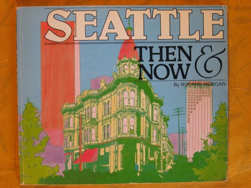 Seattle Then & Now