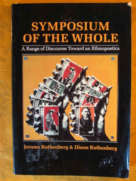 Symposium of the Whole: A Range of Discourse Toward an Ethnopoetics