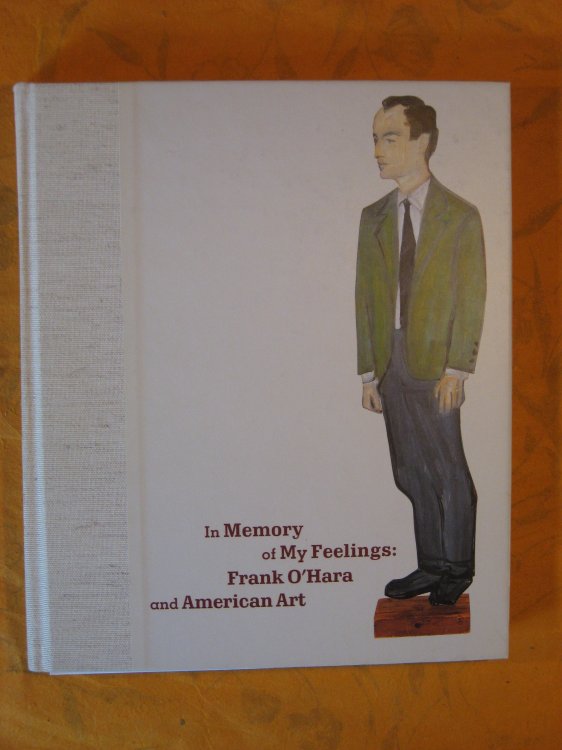 In Memory of My Feelings: Frank O'Hara and American Art