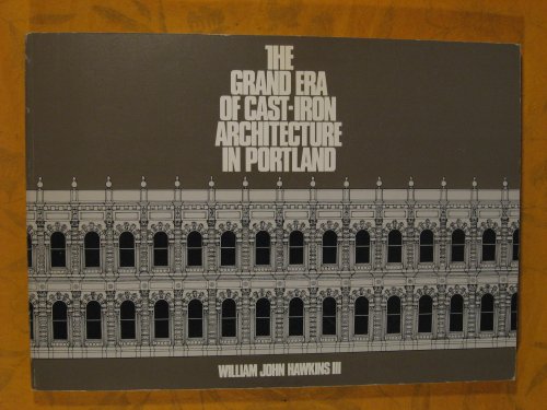 The Grand Era of Cast-Iron Architecture in Portland
