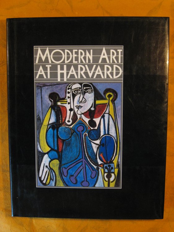 Modern Art at Harvard: The Formation of the Nineteenth-And Twentieth-Century Collections of the Harvard University Art Museums
