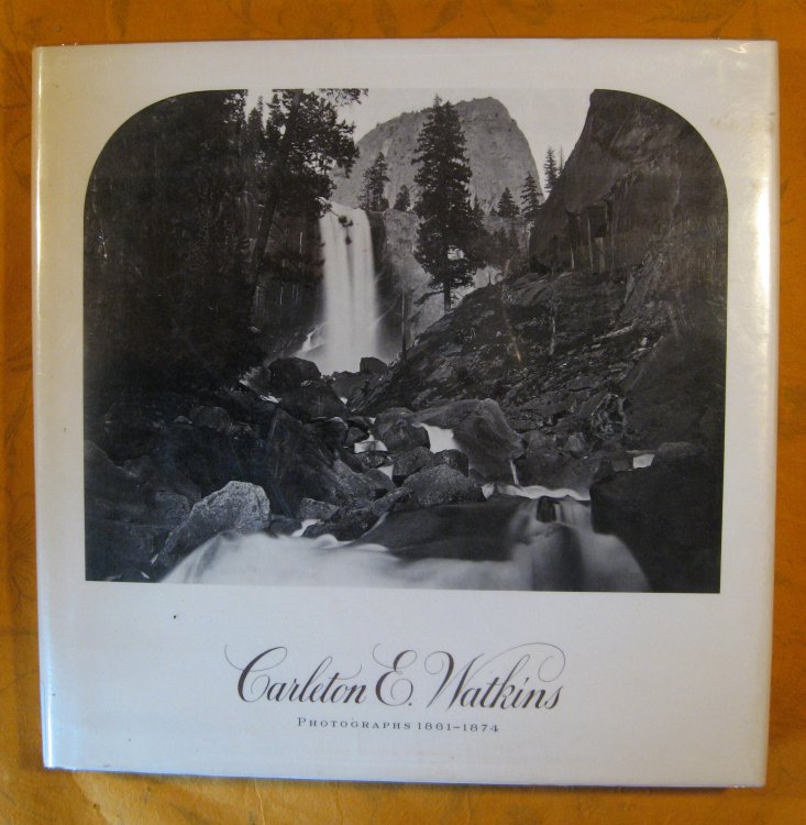 Carleton E. Watkins: Photographs 1861-1874